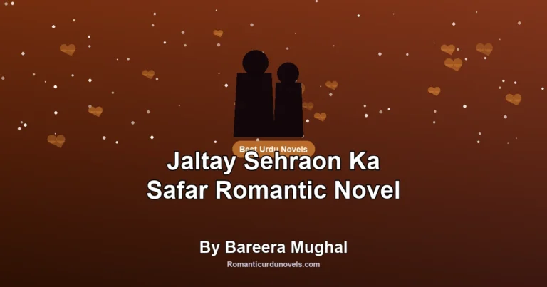 Jaltay Sehraon Ka Safar Romantic Novel By Bareera Mughal