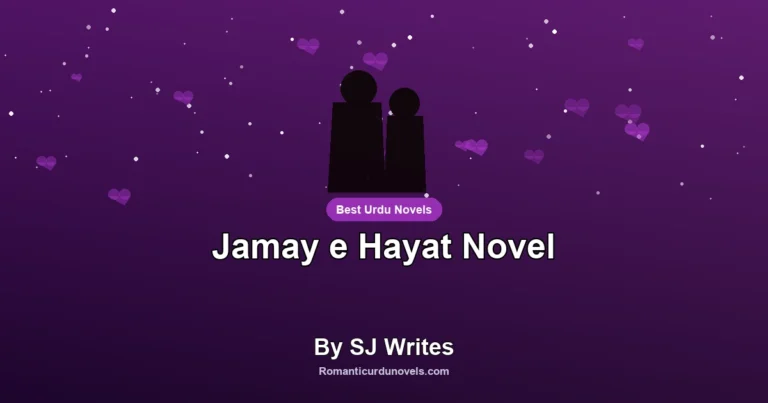 Jamay e Hayat Novel By SJ Writes