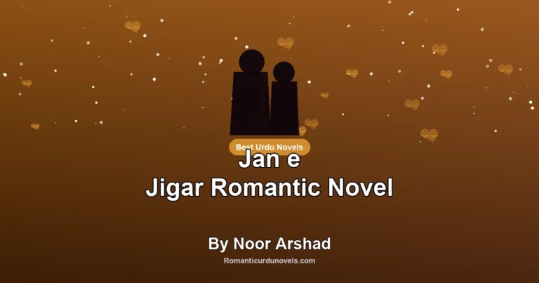 Jan e Jigar Romantic Novel By Noor Arshad