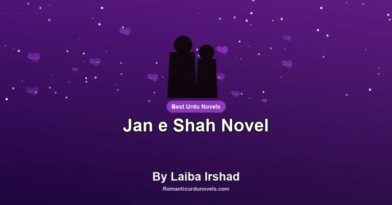 Jan e Shah Novel By Laiba Irshad