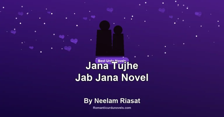Jana Tujhe Jab Jana Novel By Neelam Riasat