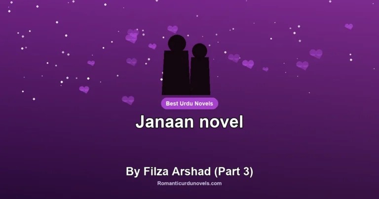 Janaan novel By Filza Arshad (Part 3)