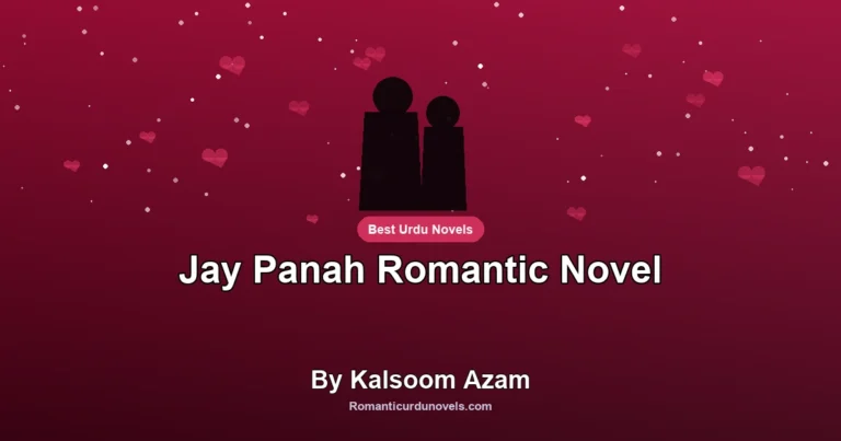 Jay Panah Romantic Novel By Kalsoom Azam