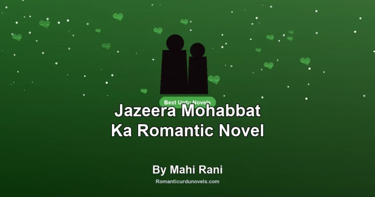 Jazeera Mohabbat Ka Romantic Novel By Mahi Rani