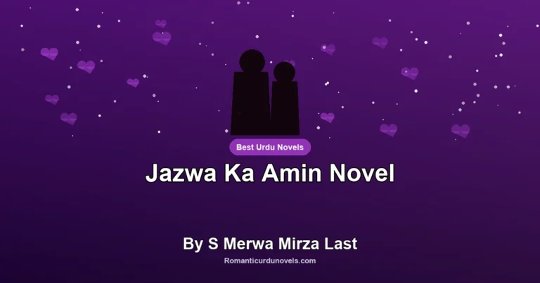 Jazwa Ka Amin Novel By S Merwa Mirza Last