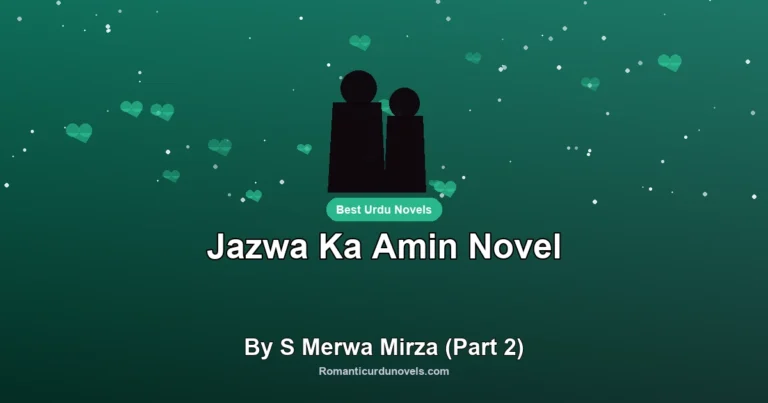 Jazwa Ka Amin Novel By S Merwa Mirza (Part 2)