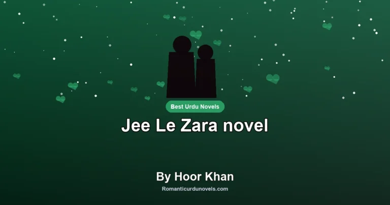 Jee Le Zara novel By Hoor Khan