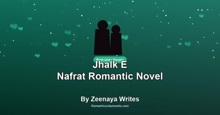 Jhalk E Nafrat Romantic Novel By Zeenaya Writes