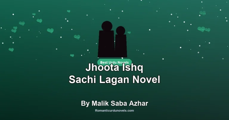 Jhoota Ishq Sachi Lagan Novel By Malik Saba Azhar