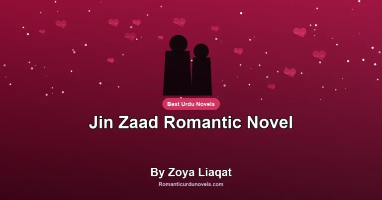 Jin Zaad Romantic Novel By Zoya Liaqat