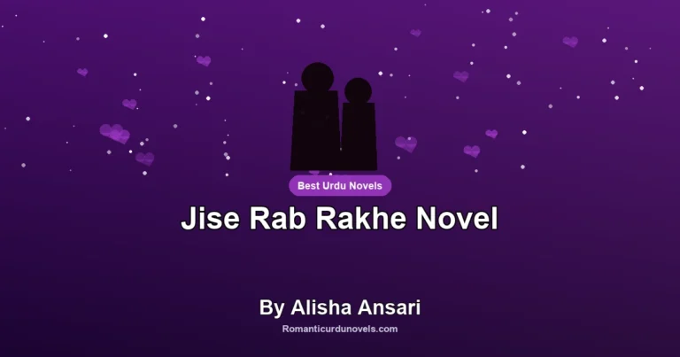 Jise Rab Rakhe Novel By Alisha Ansari
