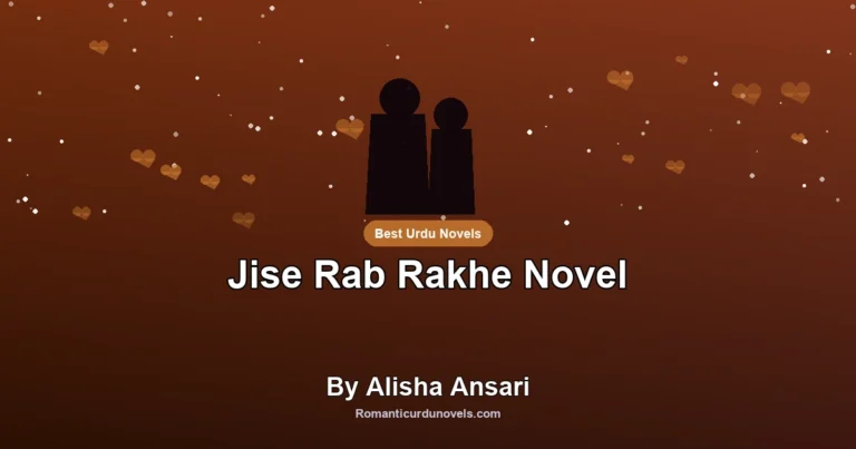 Jise Rab Rakhe Novel By Alisha Ansari