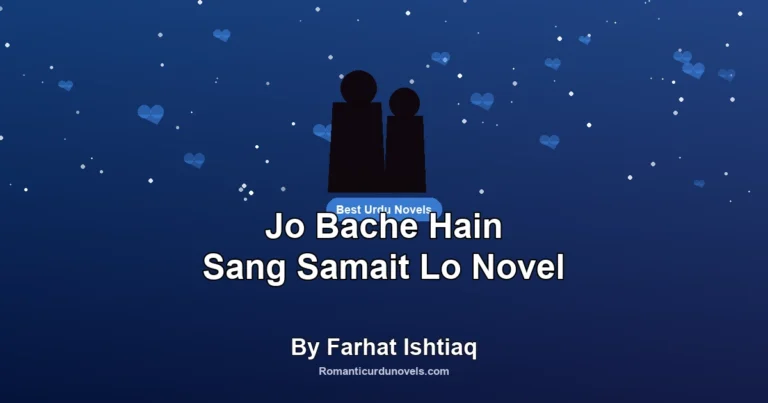 Jo Bache Hain Sang Samait Lo Novel By Farhat Ishtiaq