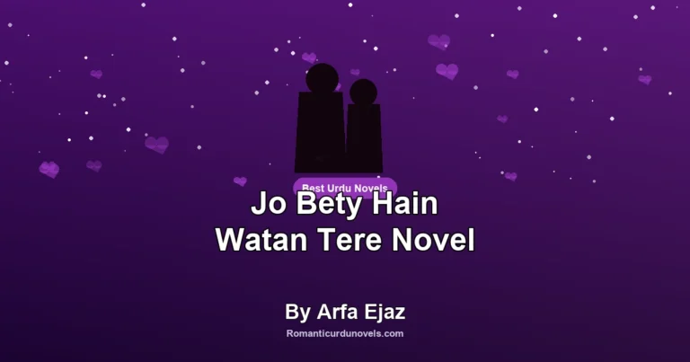 Jo Bety Hain Watan Tere Novel By Arfa Ejaz