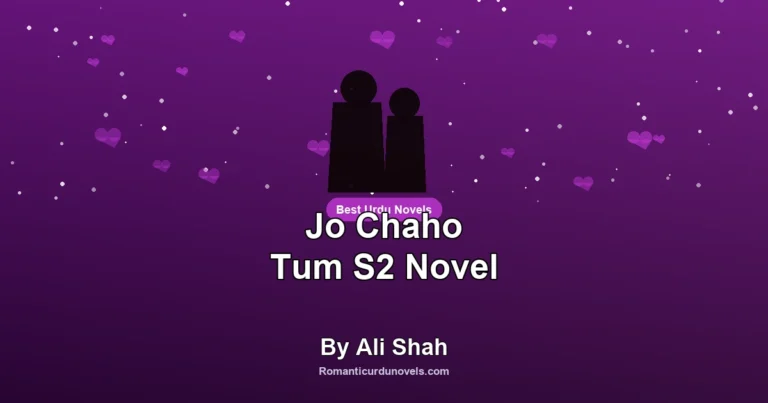 Jo Chaho Tum S2 Novel By Ali Shah