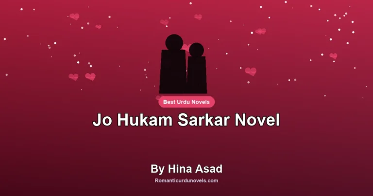 Jo Hukam Sarkar Novel By Hina Asad
