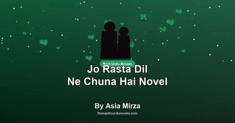 Jo Rasta Dil Ne Chuna Hai Novel By Asia Mirza