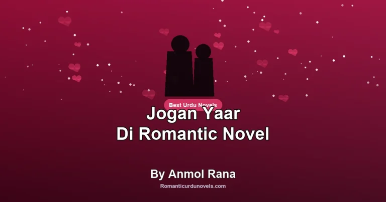 Jogan Yaar Di Romantic Novel By Anmol Rana