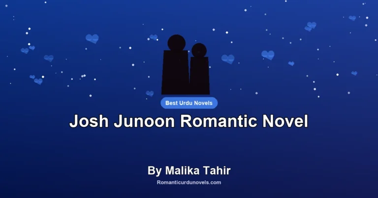 Josh Junoon Romantic Novel By Malika Tahir