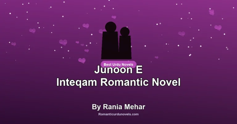 Junoon E Inteqam Romantic Novel By Rania Mehar