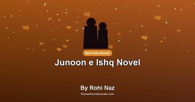Junoon e Ishq Novel By Rohi Naz