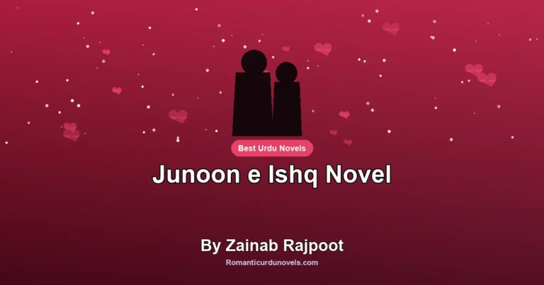 Junoon e Ishq Novel By Zainab Rajpoot