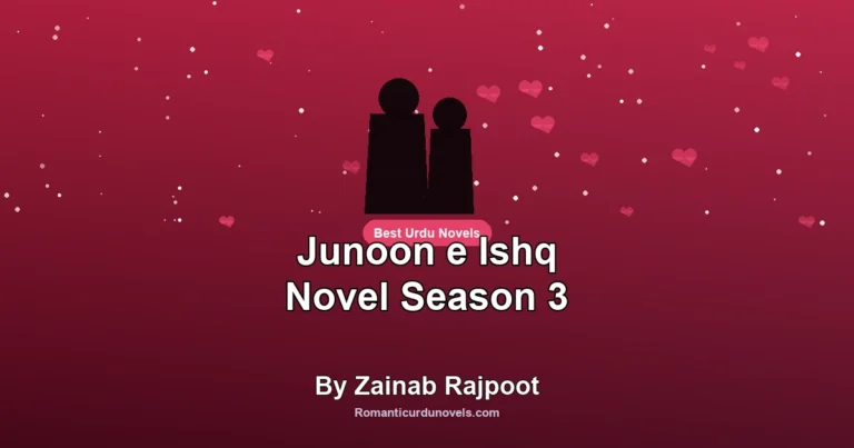 Junoon e Ishq Novel Season 3 By Zainab Rajpoot