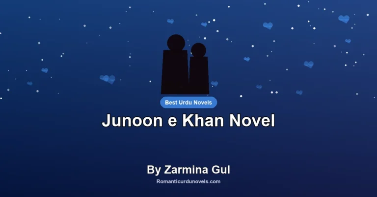 Junoon e Khan Novel By Zarmina Gul
