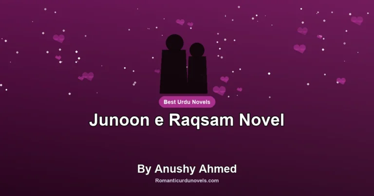 Junoon e Raqsam Novel By Anushy Ahmed