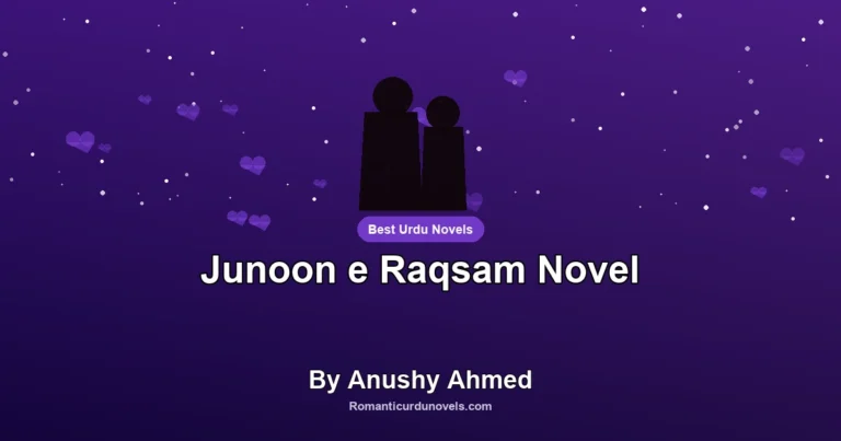 Junoon e Raqsam Novel By Anushy Ahmed