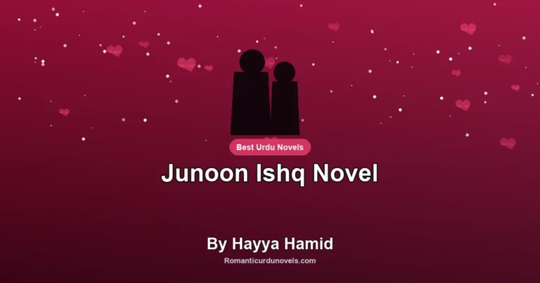 Junoon Ishq Novel By Hayya Hamid