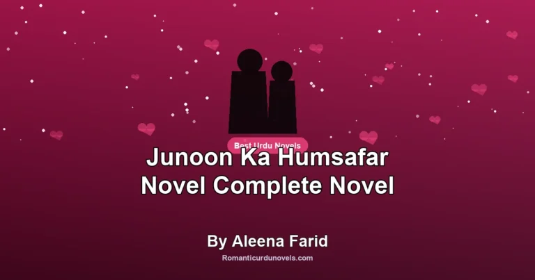 Junoon Ka Humsafar Novel Complete Novel By Aleena Farid