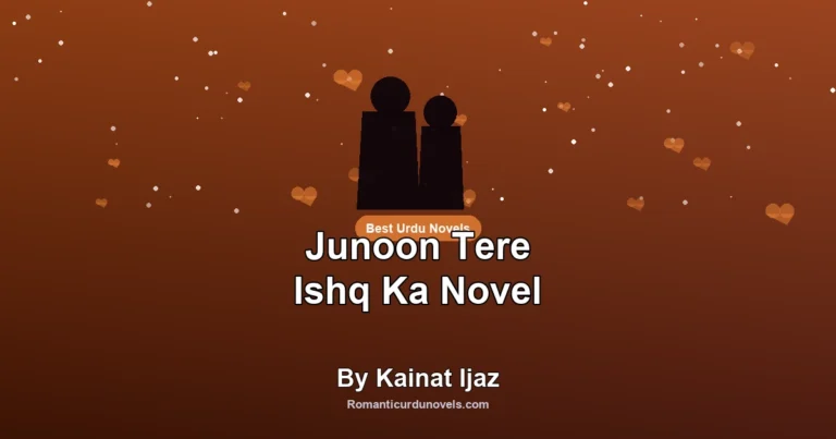 Junoon Tere Ishq Ka Novel By Kainat Ijaz