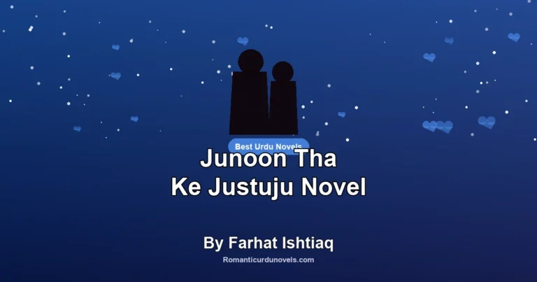 Junoon Tha Ke Justuju Novel By Farhat Ishtiaq