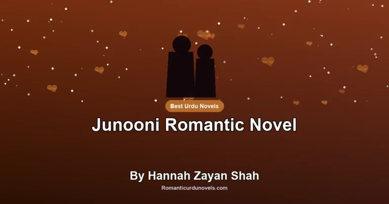 Junooni Romantic Novel By Hannah Zayan Shah