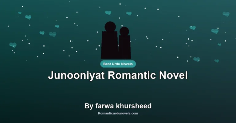 Junooniyat Romantic Novel By farwa khursheed