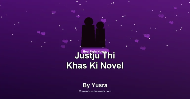 Justju Thi Khas Ki Novel By Yusra