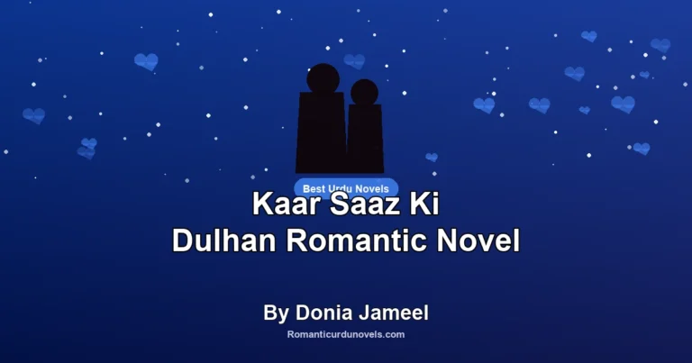 Kaar Saaz Ki Dulhan Romantic Novel By Donia Jameel