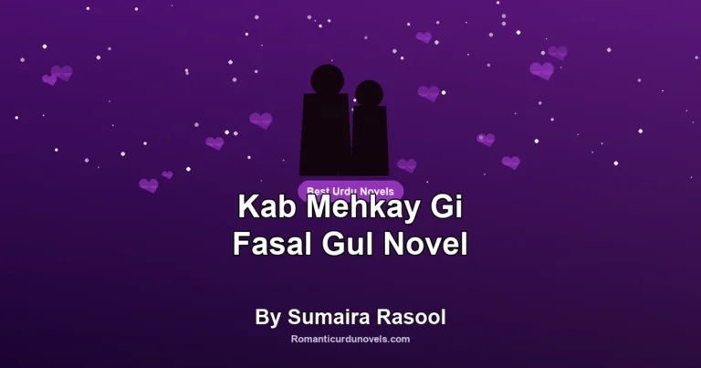 Kab Mehkay Gi Fasal Gul Novel By Sumaira Rasool