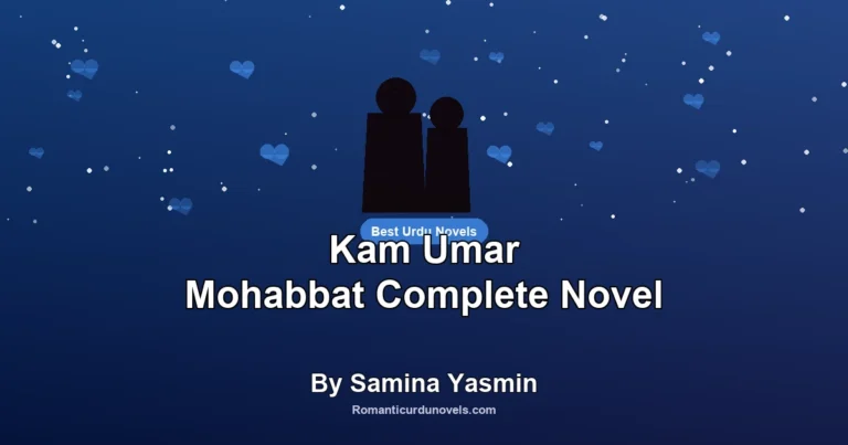 Kam Umar Mohabbat Complete Novel By Samina Yasmin