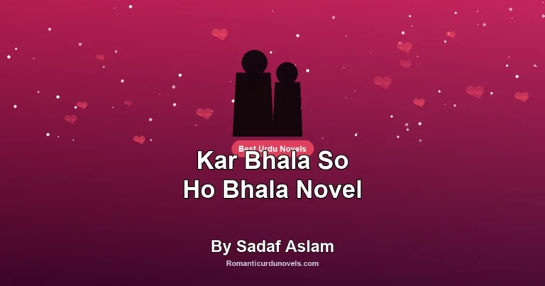 Kar Bhala So Ho Bhala Novel By Sadaf Aslam