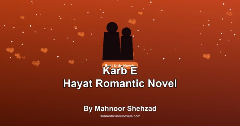 Karb E Hayat Romantic Novel By Mahnoor Shehzad