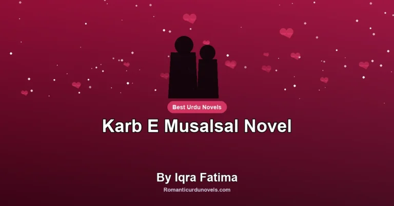 Karb E Musalsal Novel By Iqra Fatima