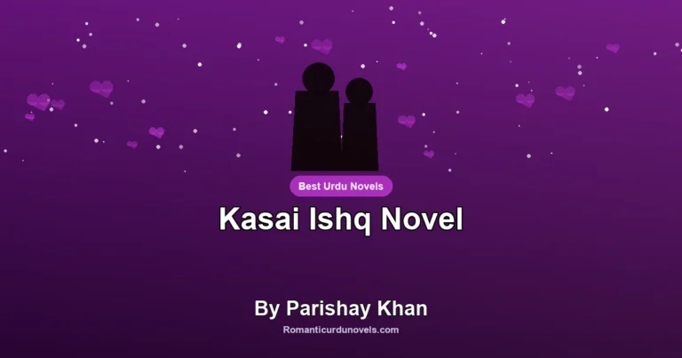 Kasai Ishq Novel By Parishay Khan