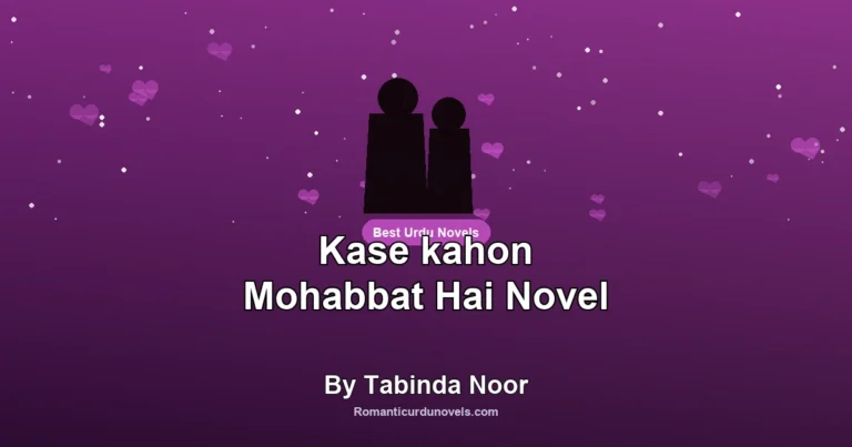 Kase kahon Mohabbat Hai Novel By Tabinda Noor
