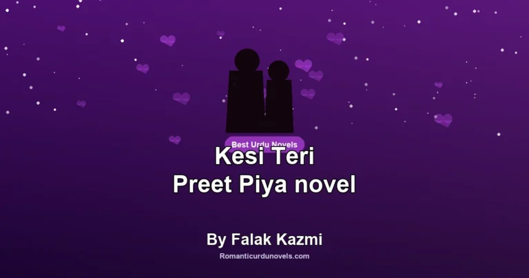 Kesi Teri Preet Piya novel By Falak Kazmi