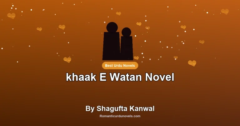 khaak E Watan Novel By Shagufta Kanwal