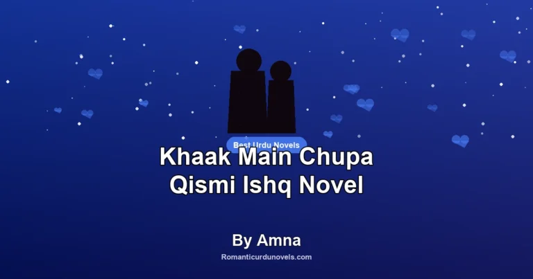 Khaak Main Chupa Qismi Ishq Novel By Amna