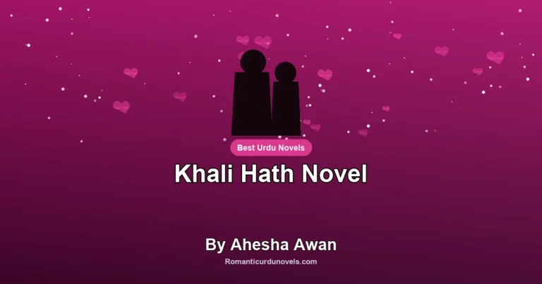 Khali Hath Novel By Ahesha Awan