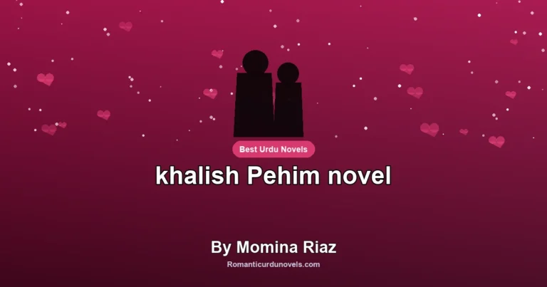 khalish Pehim novel By Momina Riaz
